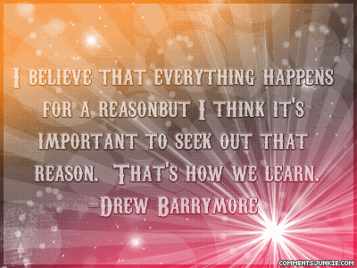quotes about everything happens for a reason. quot;I believe that everything